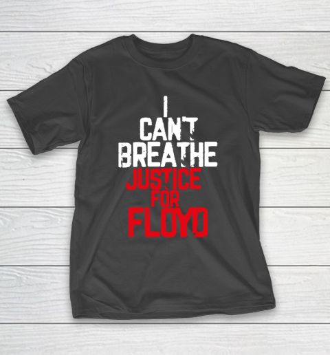 I Can't Breathe Justice For George Floyd T Shirt Black Lives Matter T-Shirt