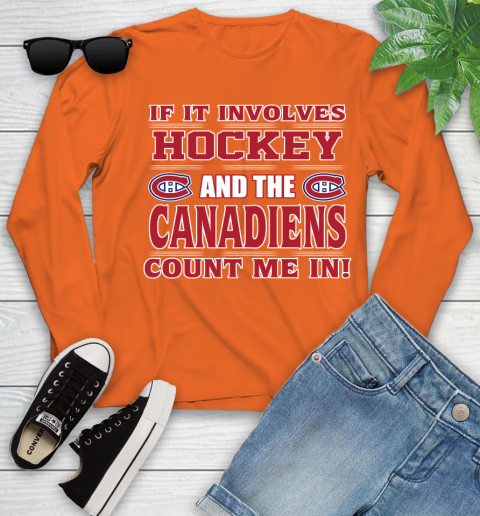 NHL If It Involves Hockey And The Montreal Canadiens Count Me In Sports Youth Long Sleeve 4