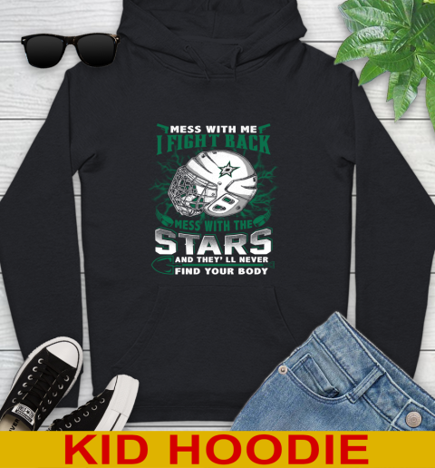 NHL Hockey Dallas Stars Mess With Me I Fight Back Mess With My Team And They'll Never Find Your Body Shirt Youth Hoodie