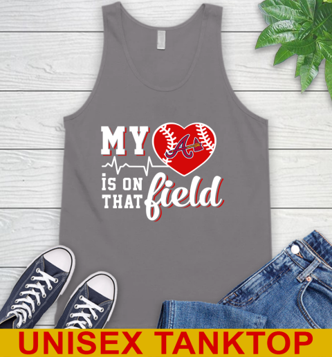 MLB My Heart Is On That Field Baseball Sports Atlanta Braves Tank Top 6