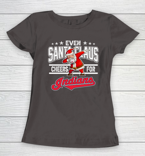 Cleveland Indians Even Santa Claus Cheers For Christmas MLB Women's T-Shirt 7
