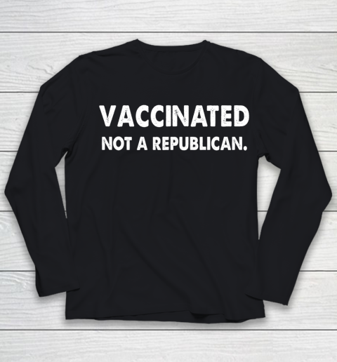 Vaccinated Not A Republican Funny Youth Long Sleeve