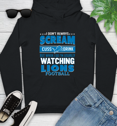 Detroit Lions NFL Football I Scream Cuss Drink When I'm Watching My Team Youth Hoodie