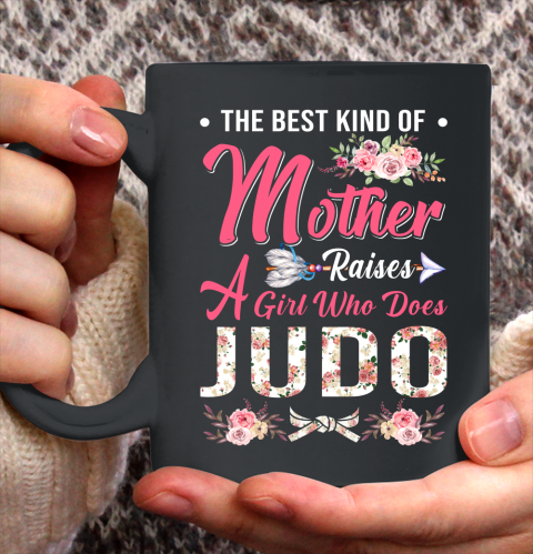 Judo the best kind of mother raises a girl Ceramic Mug 11oz