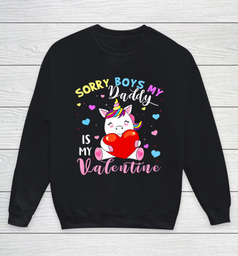 Sorry Boys Daddy Is My Valentine Cute Unicorn Lover Gifts Youth Sweatshirt