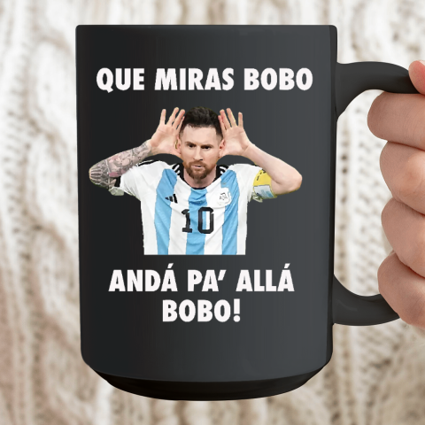 Que Miras Bobo Viral Meme Que Mira Bobo Anda Pa Alla Ceramic Mug 15oz 2