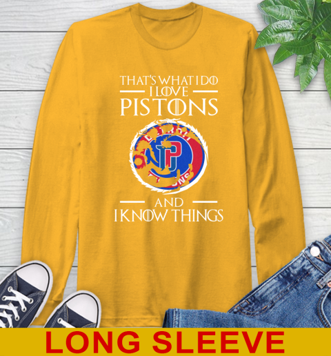 Detroit Pistons NBA Basketball That's What I Do I Love My Team And I Know Things Game Of Thrones 56