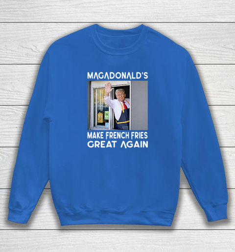MAGADONALD'S Donald Trump Make French Fries Great Again Sweatshirt 5