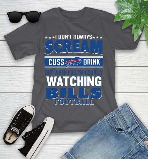 Buffalo Bills NFL Football I Scream Cuss Drink When I'm Watching My Team Youth T-Shirt 6