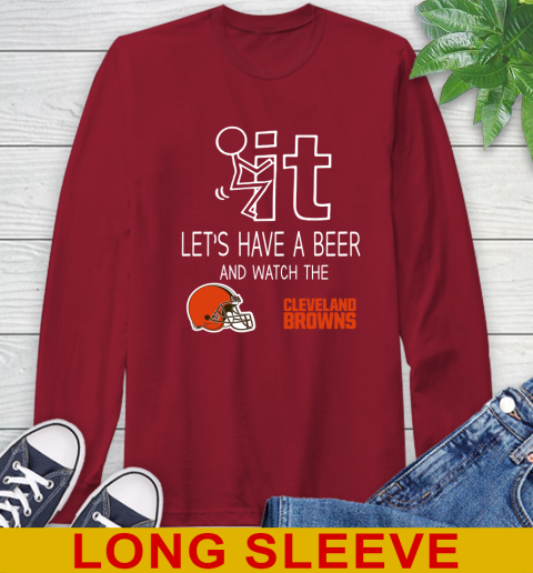 Cleveland Browns Football NFL Let's Have A Beer And Watch Your Team Sports Long Sleeve T-Shirt 9