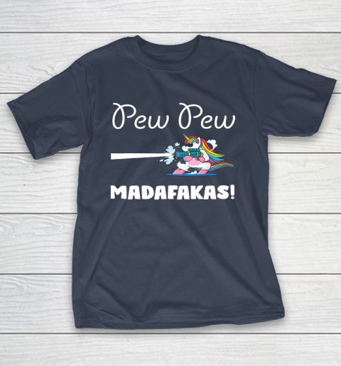 Unicorn PewPewPew Madafakas Unicorn Crazy Pew Gift Funny T-Shirt 13