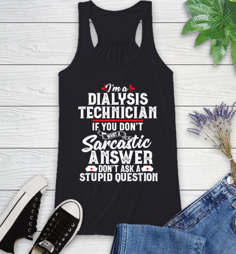 Nurse Shirt Dialysis Technician Sarcastic Funny Tech Nephrology Gift T Shirt Racerback Tank