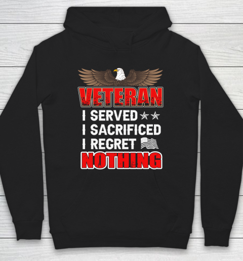 Veteran I Served I Sacrificed I Regret Nothing Hoodie