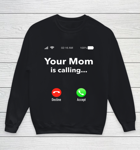 Your Mom Is Calling Funny Gift Youth Sweatshirt