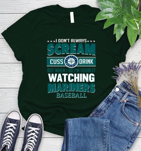 Seattle Mariners MLB I Scream Cuss Drink When I'm Watching My Team Women's T-Shirt 6