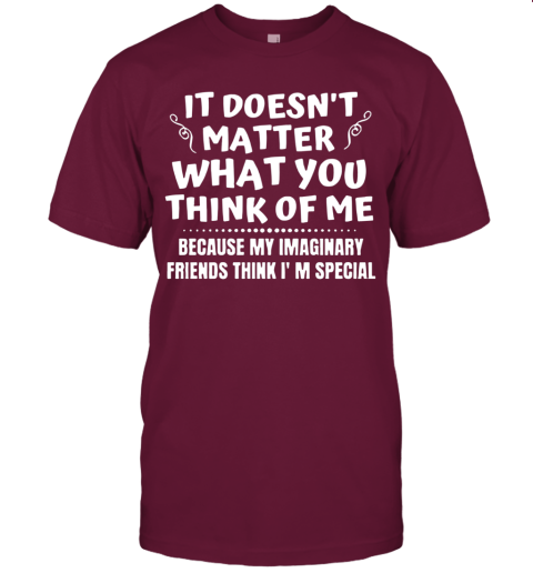 It Doesn T Matter What You Think Of Me T Shirt Cheap T Shirts Store Online Shopping