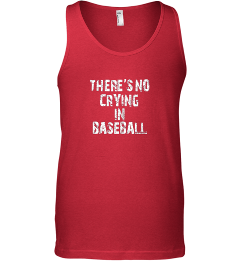 jvsy there39 s no crying in baseball unisex tank 17 front red