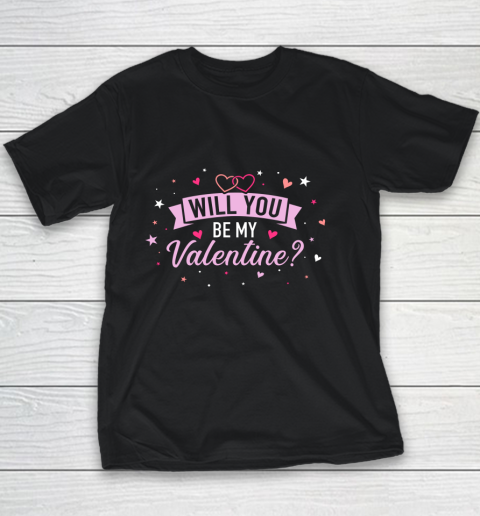 Will You Be By Valentine Valentine s Day Youth T-Shirt