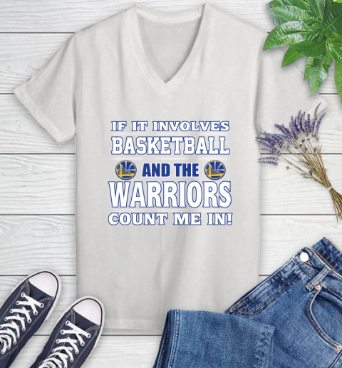 NBA If It Involves Basketball And Golden State Warriors Count Me In Sports Women's V-Neck T-Shirt