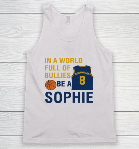 Sophie Cunningham  In A World Full Of Bullies Be A Sophie Tank Top