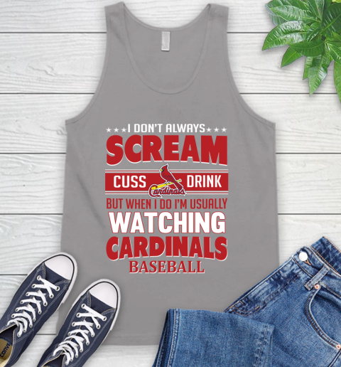 St.Louis Cardinals MLB I Scream Cuss Drink When I'm Watching My Team Tank Top 3