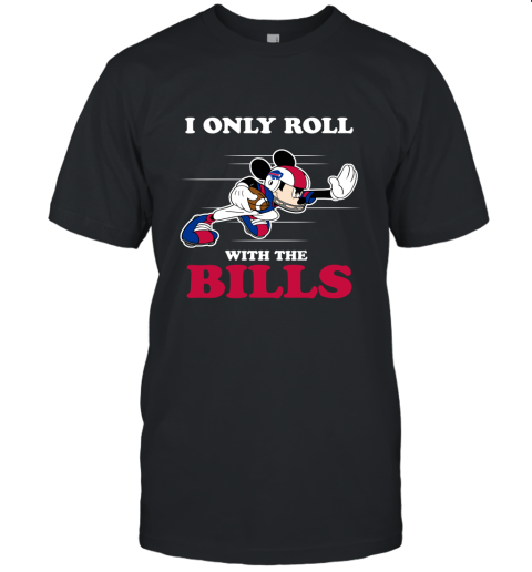 NFL Mickey Mouse I Only Roll With Buffalo Bills Unisex Jersey Tee