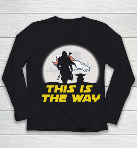 Denver Broncos NFL Football Star Wars Yoda And Mandalorian This Is The Way Youth Long Sleeve