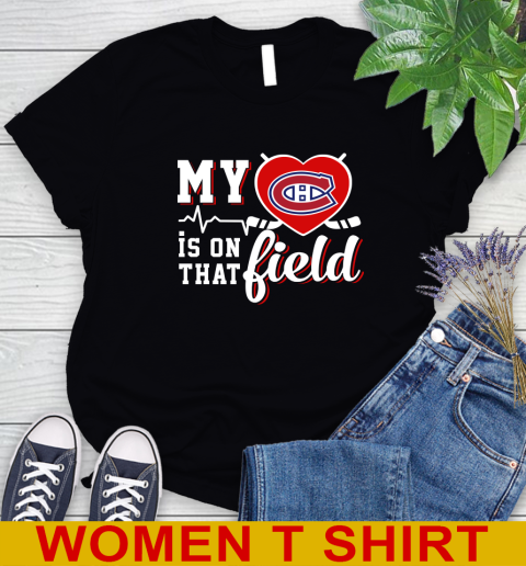 NHL My Heart Is On That Field Hockey Sports Montreal Canadiens Women's T-Shirt