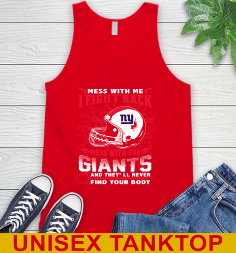 NFL Football New York Giants Mess With Me I Fight Back Mess With My Team And They'll Never Find Your Body Shirt Tank Top 5