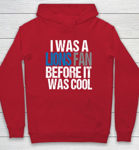 Lions Fan Before It Was Cool Hoodie 6