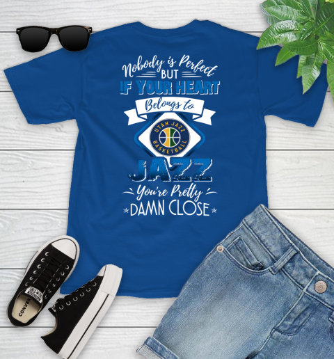 NBA Basketball Utah Jazz Nobody Is Perfect But If Your Heart Belongs To Jazz You're Pretty Damn Close Shirt Youth T-Shirt 10