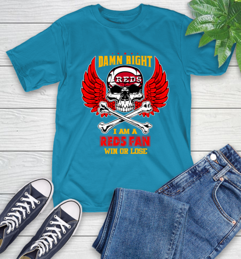 MLB Damn Right I Am A Cincinnati Reds Win Or Lose Skull Baseball Sports T-Shirt 9