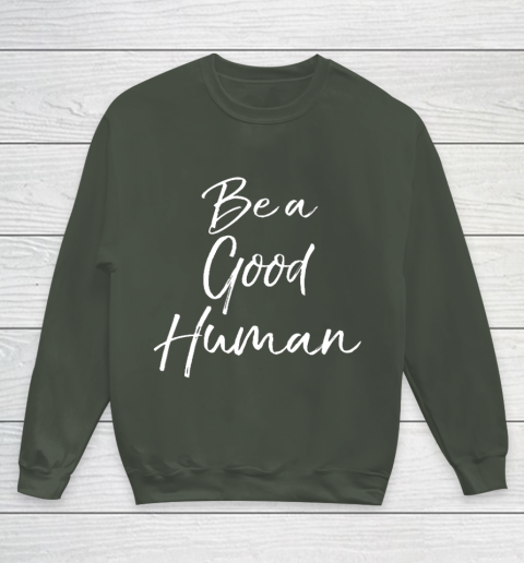 Cute Kindness Gift for Women Equality Quote Be a Good Human Youth Sweatshirt 8