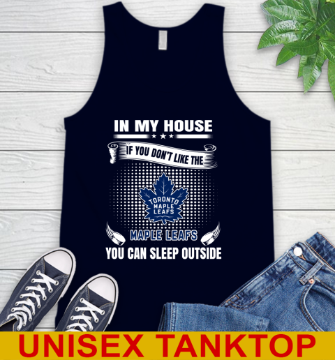 Toronto Maple Leafs NHL Hockey In My House If You Don't Like The Maple Leafs You Can Sleep Outside Shirt Tank Top - Image 3