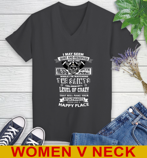 New Orleans Saints NFL Football If You Mess With Me While I'm Watching My Team Women's V-Neck T-Shirt - Image 9