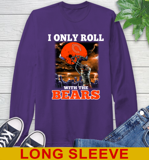 Chicago Bears NFL Football I Only Roll With My Team Sports Long Sleeve T-Shirt 5