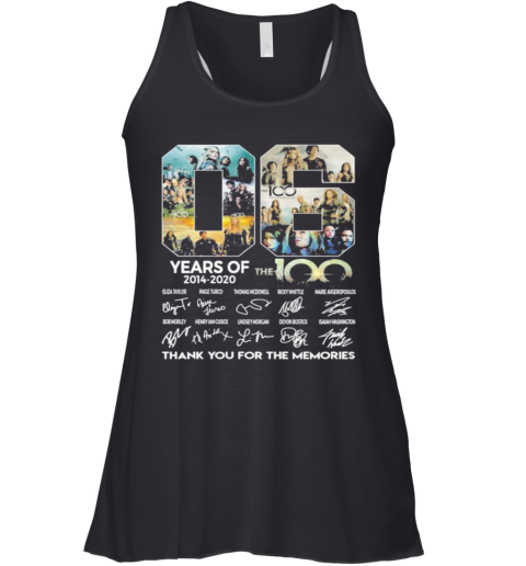 06 Years Of 2014 2020 The 100 Thank For The Memories Signatures Racerback Tank