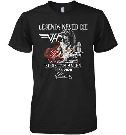 Legends Never Die Eddie Van Halen 1955 2020 Signature Premium Men's T-Shirt