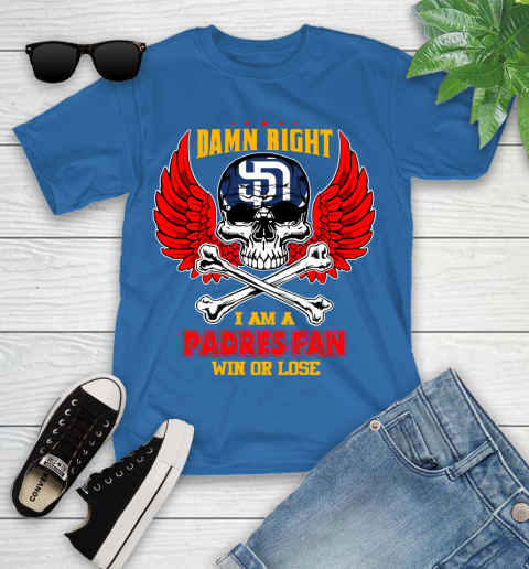 MLB Damn Right I Am A San Diego Padres Win Or Lose Skull Baseball Sports Youth T-Shirt 12