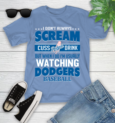 Los Angeles Dodgers MLB I Scream Cuss Drink When I'm Watching My Team Youth T-Shirt 15