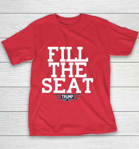 FILL THE SEAT TRUMP 2020 Youth T-Shirt 7