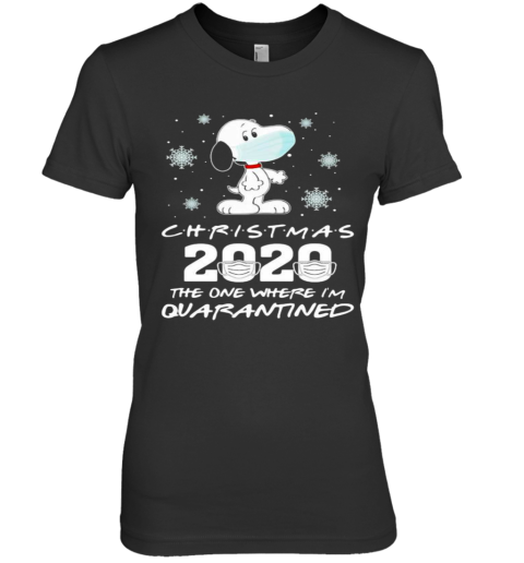 Christmas 2020 The One Where Im Quarantined Snoopy Wear Mask Premium Women's T-Shirt