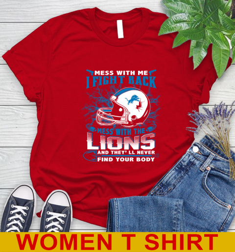 NFL Football Detroit Lions Mess With Me I Fight Back Mess With My Team And They'll Never Find Your Body Shirt Women's T-Shirt 11