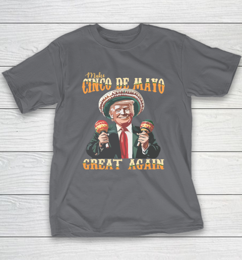 Trump Make Cinco De Mayo Great Again Youth T-Shirt 5
