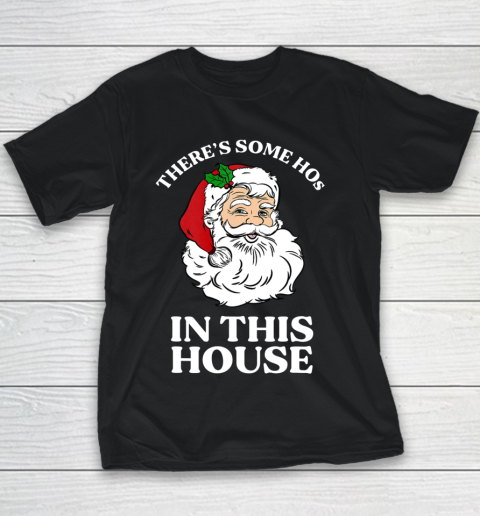 There s Some Hos In this House Funny Christmas Santa Claus Youth T-Shirt