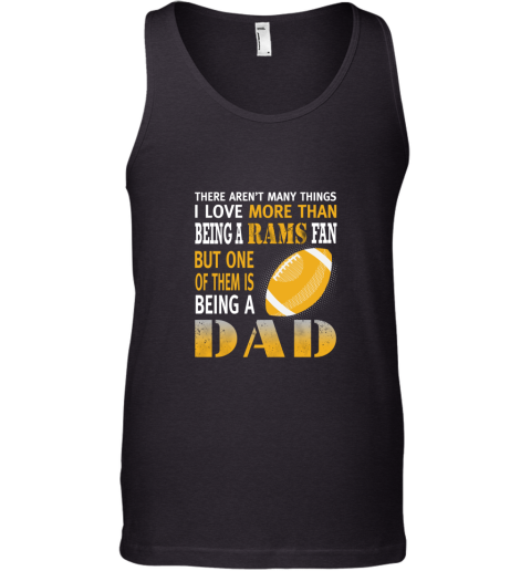 I Love More Than Being A Rams Fan Being A Dad Football Tank Top