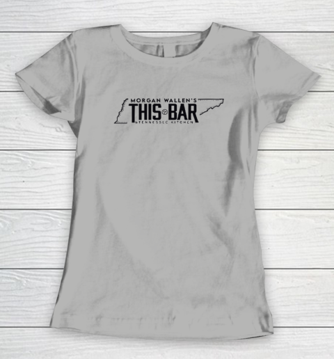 Morgan Wallen's This Bar And Tennessee Kitchen Women's T-Shirt 7