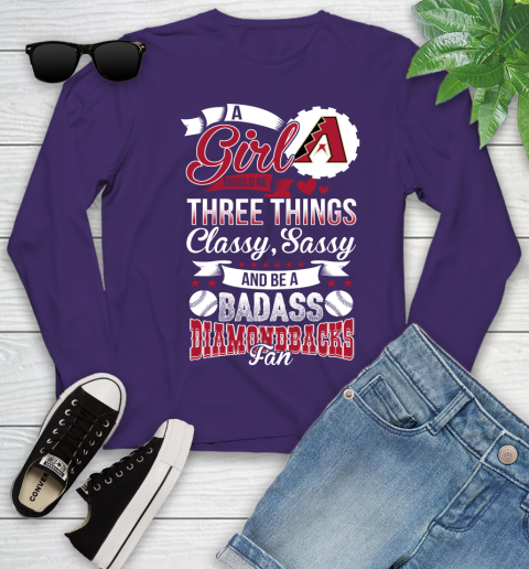 Arizona Diamondbacks MLB Baseball A Girl Should Be Three Things Classy Sassy And A Be Badass Fan Youth Long Sleeve 4