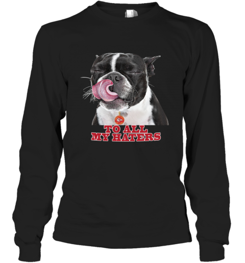 Kansas City Chiefs To All My Haters Dog Licking ofzo kansas city chiefs to all my haters dog licking long sleeve tee 14 front black
