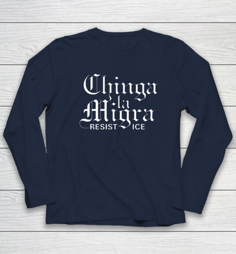 Chinga La Migra Long Sleeve T-Shirt 2